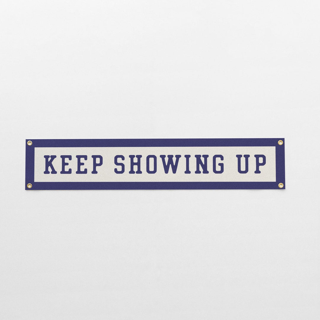 Keep Showing Up Felt Banner
