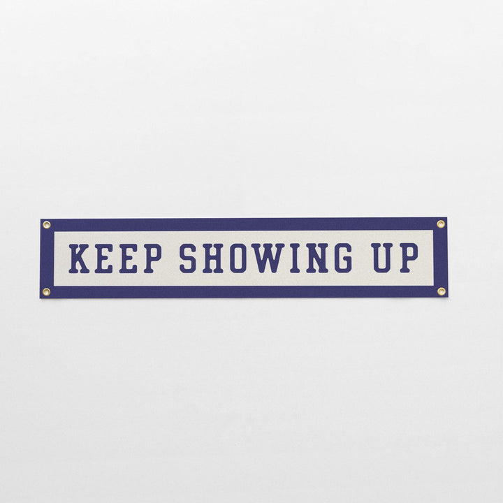 Keep Showing Up Felt Banner