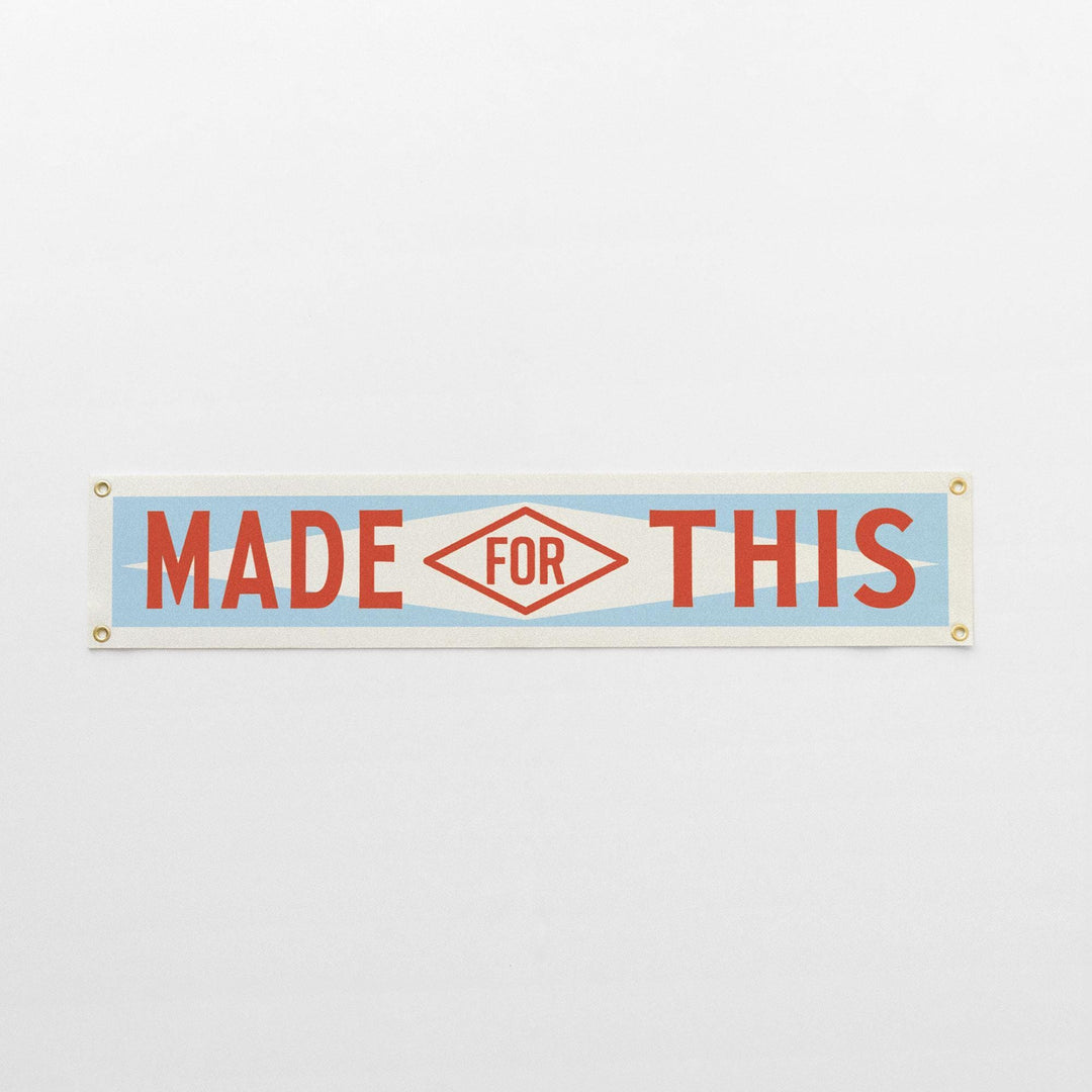 Made For This Felt Banner