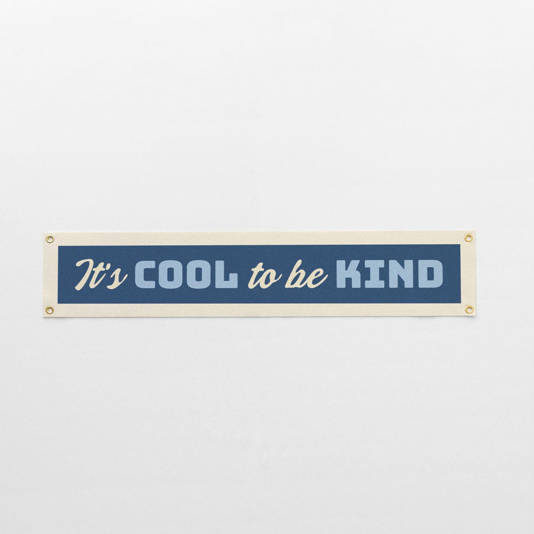 It’s Cool to Be Kind Felt Banner