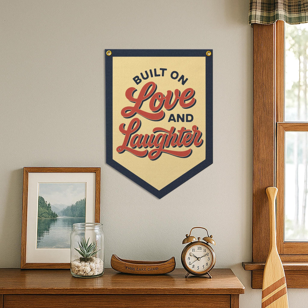 Built on Love &amp; Laughter Felt Camp Flag