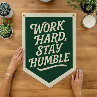 Work Hard Stay Humble Felt Camp Flag