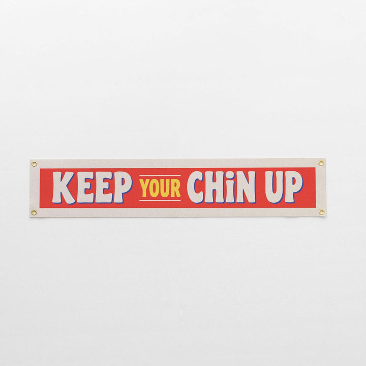 Keep Your Chin Up Felt Banner