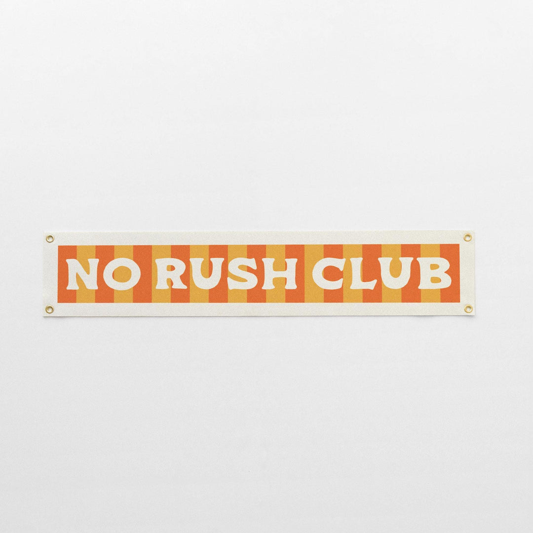 No Rush Club Felt Banner