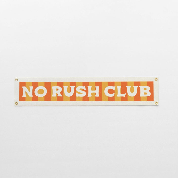 No Rush Club Felt Banner