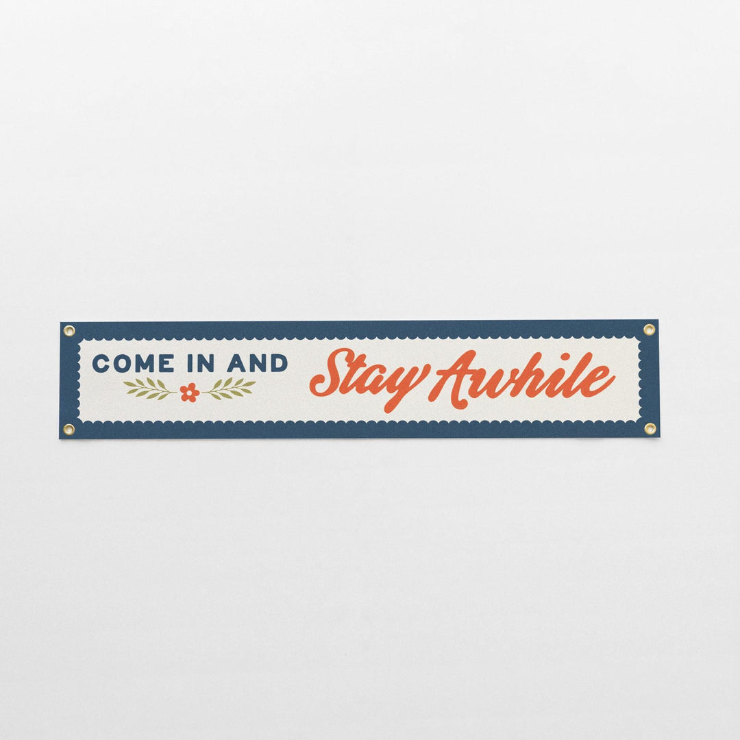 Come In and Stay Awhile Felt Banner