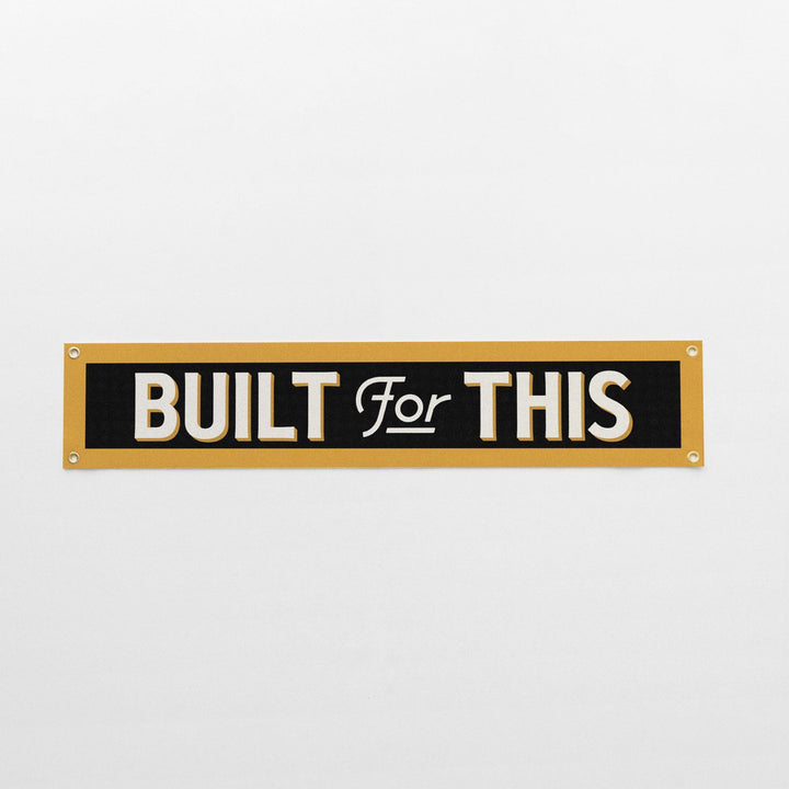 Built For This Felt Banner