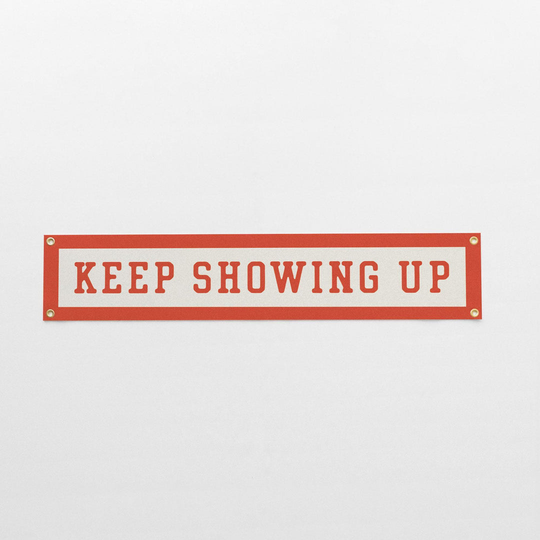 Keep Showing Up Felt Banner