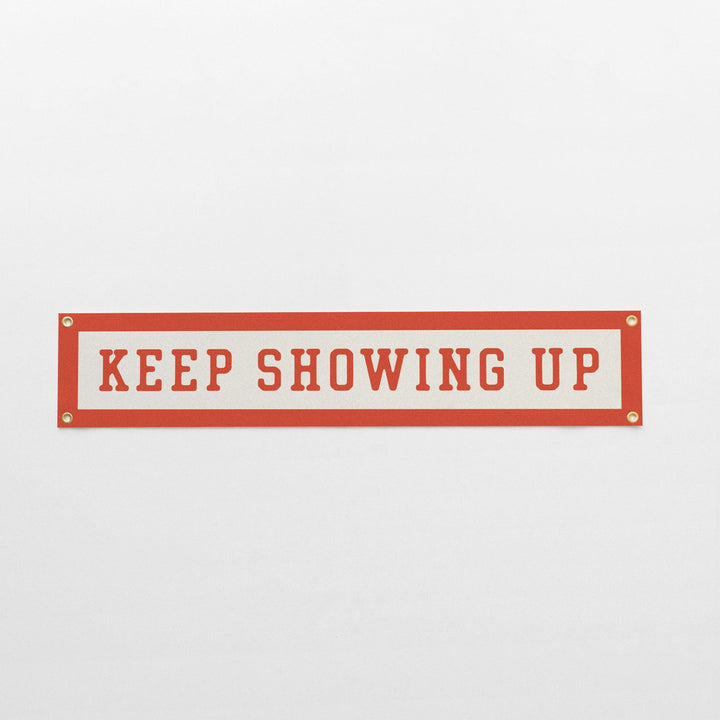 Keep Showing Up Felt Banner