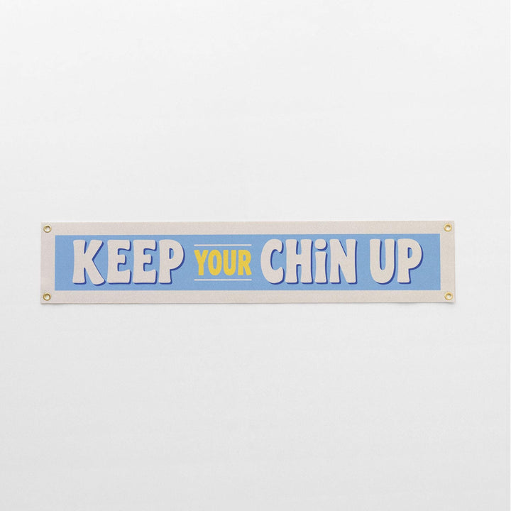 Keep Your Chin Up Felt Banner