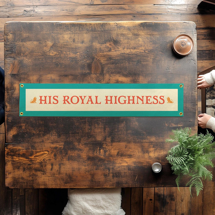 His Royal Highness Felt Banner