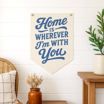 Home is wherever I'm With You Felt Camp Flag