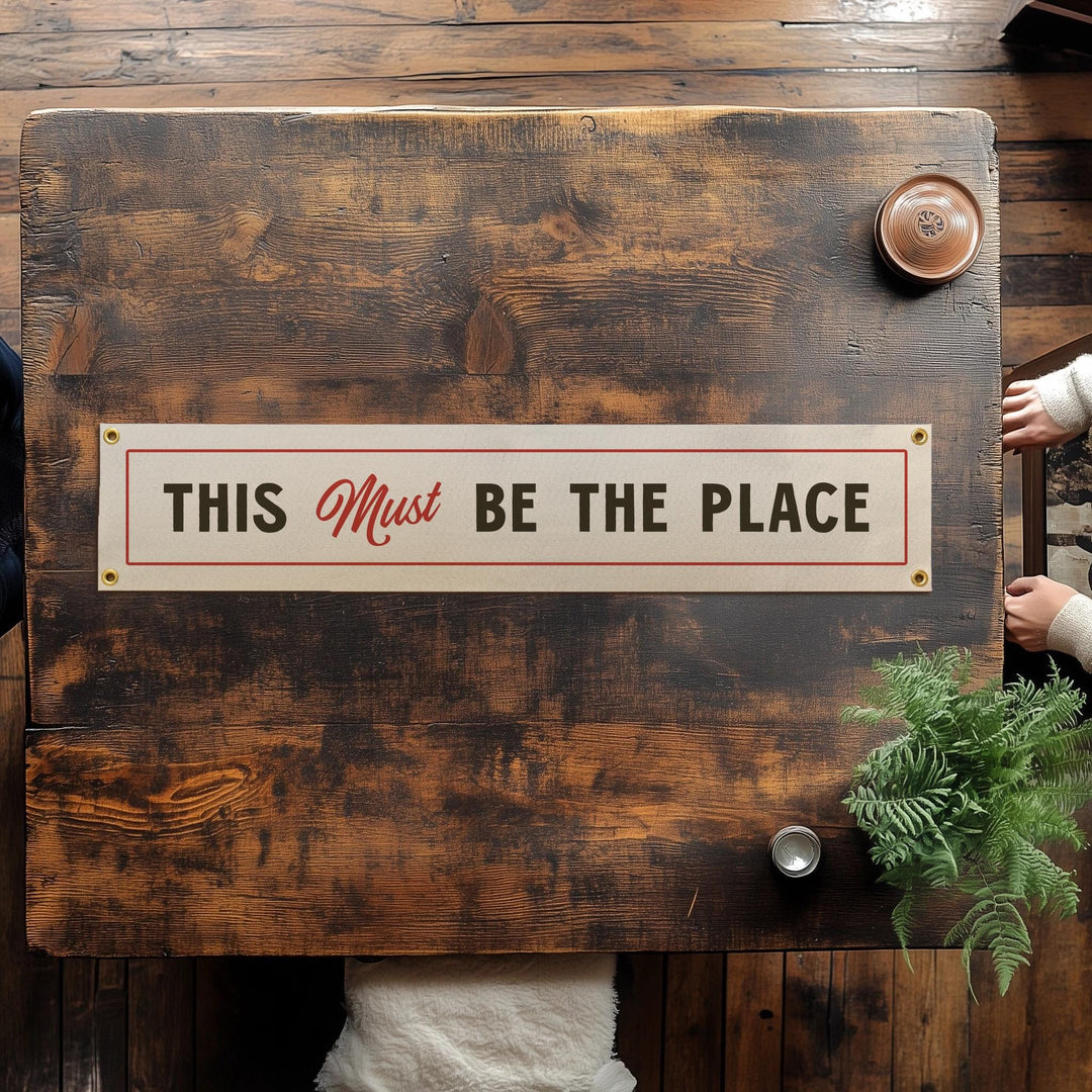 This Must Be The Place Felt Sign Banner