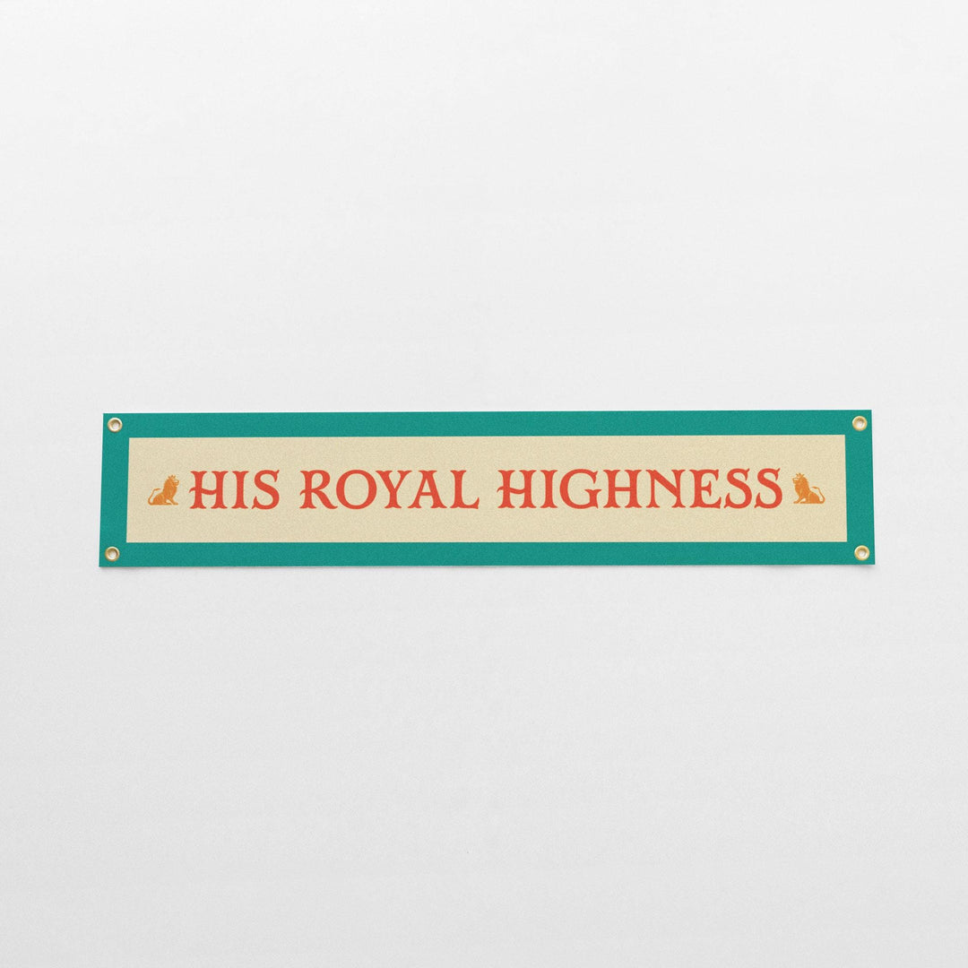 His Royal Highness Felt Banner
