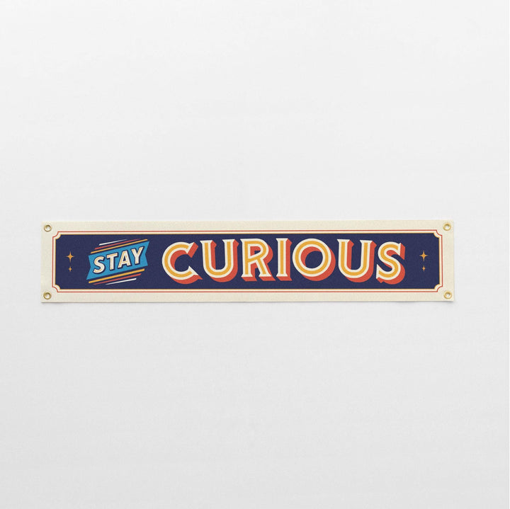 Stay Curious Felt Banner