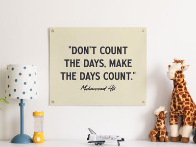 Don&#39;t Count the Days, Make the Days Count Muhammad Ali Quote Felt Banner | Inspirational Wall Art, Motivational Gift, Living Room Accent