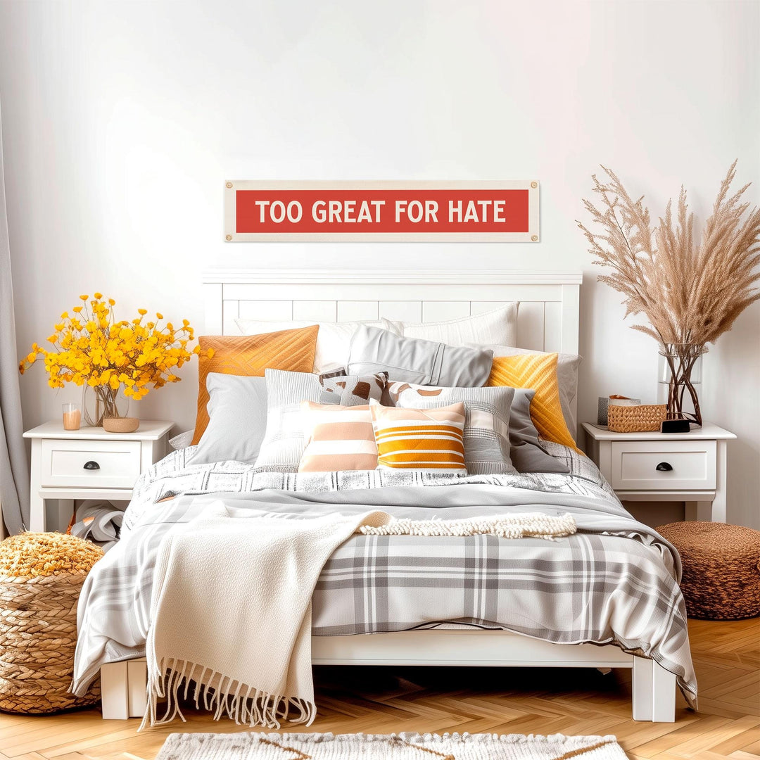 Too Great For Hate Felt Sign Banner
