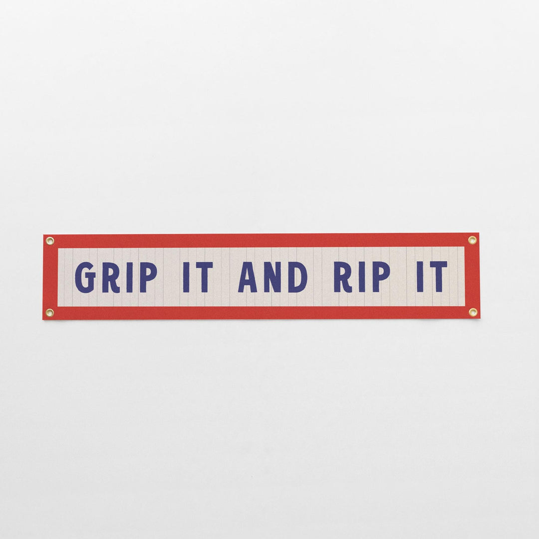 Grip It And Rip It Felt Sign Banner