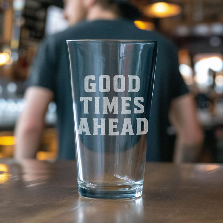 Good Times Ahead Glasses