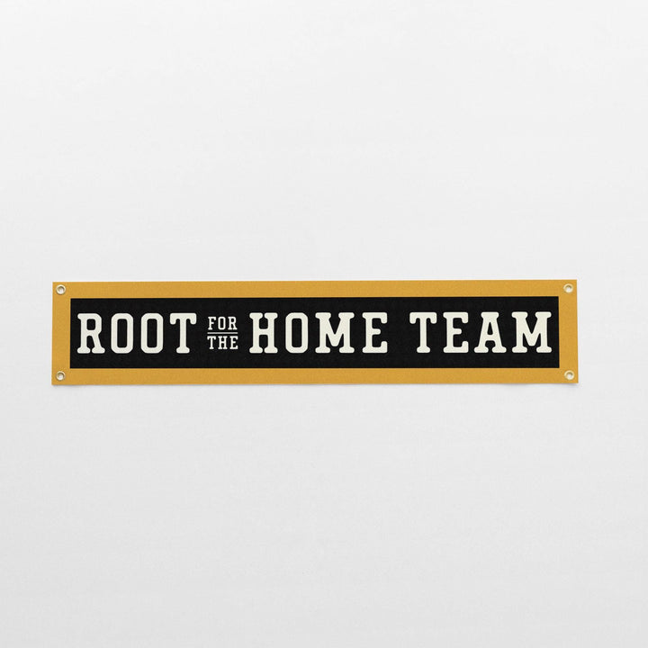 Root for the Home Team Felt Banner