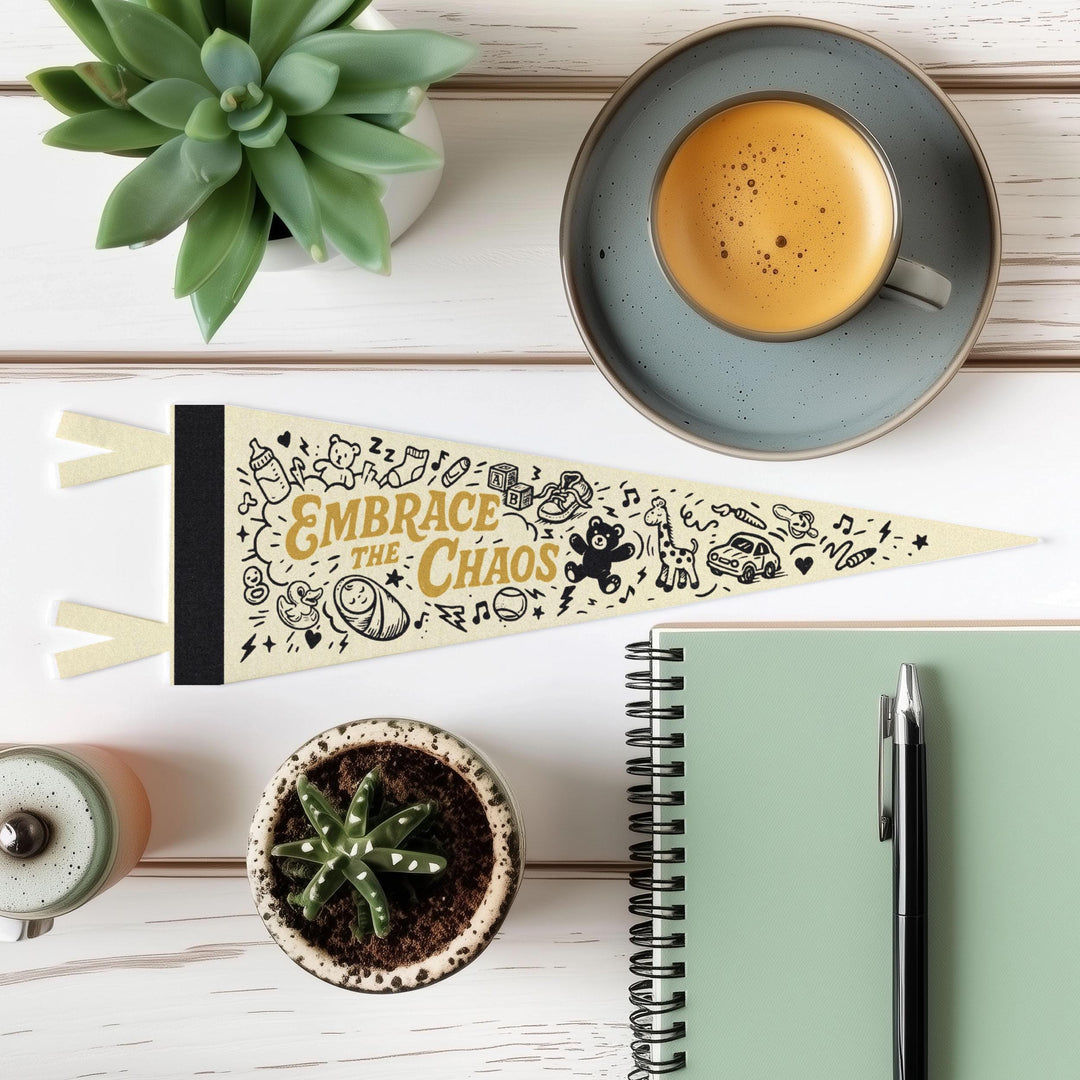 Embrace the Chaos Felt Pennant