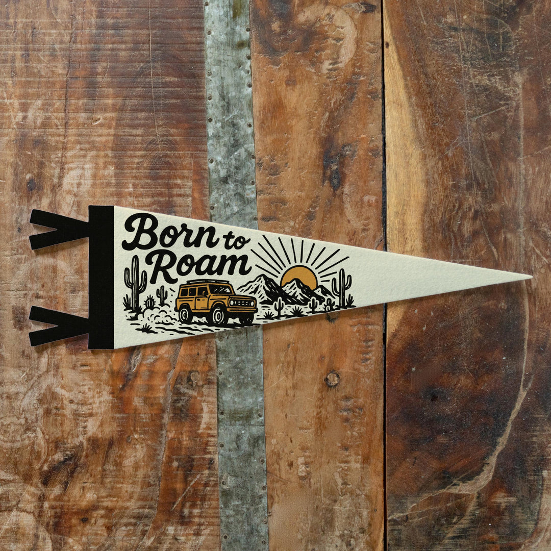 Born To Roam Felt Pennant