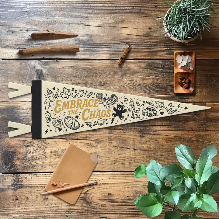 Embrace the Chaos Felt Pennant
