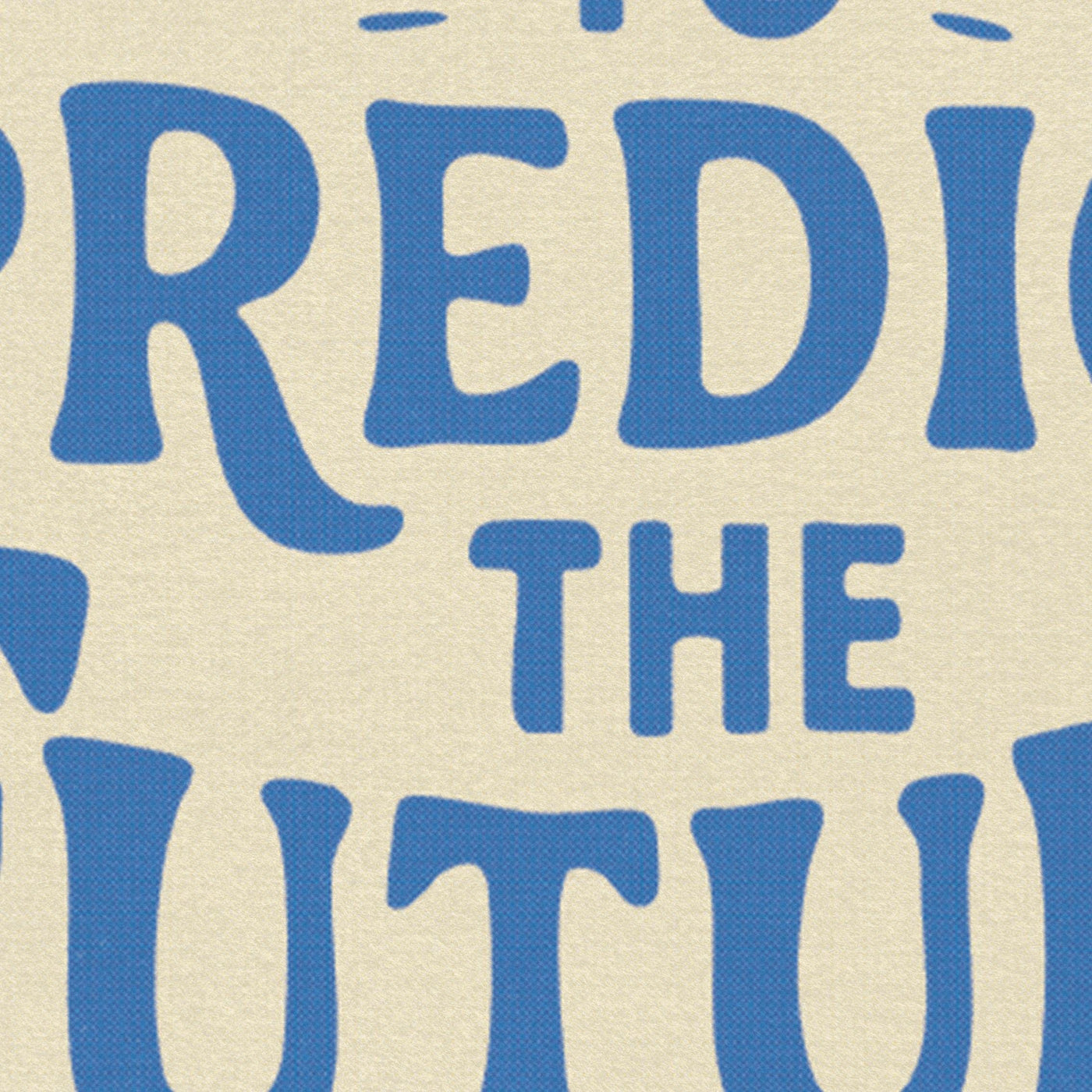 The Best Way To Predict The Future Is To Create It Felt Camp Flag