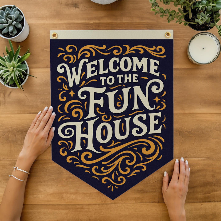 Welcome To The Fun House Felt Camp Flag