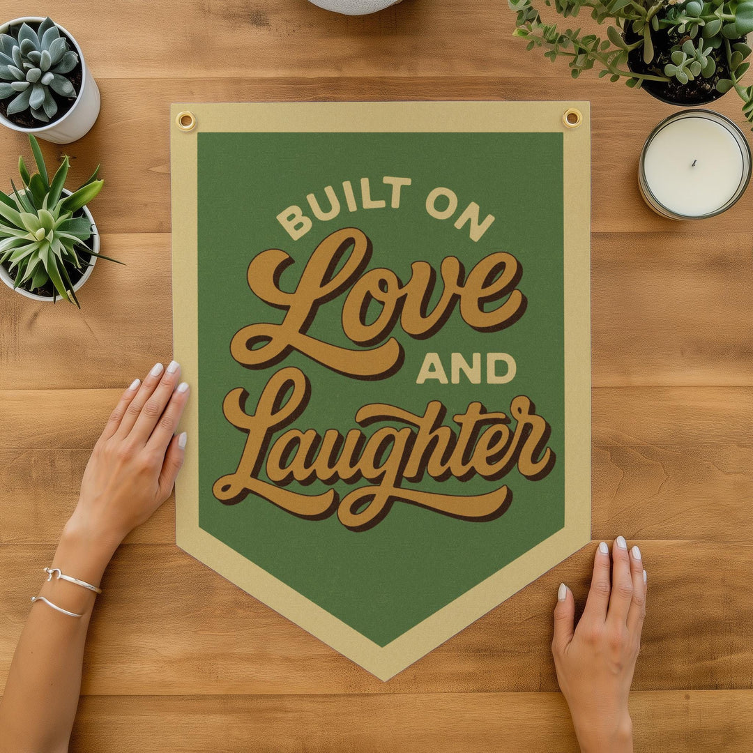 Built on Love &amp; Laughter Felt Camp Flag