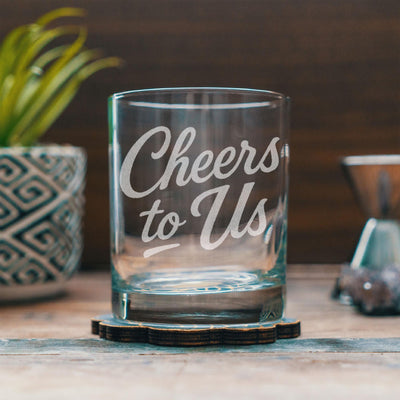 Cheers to Us Glasses