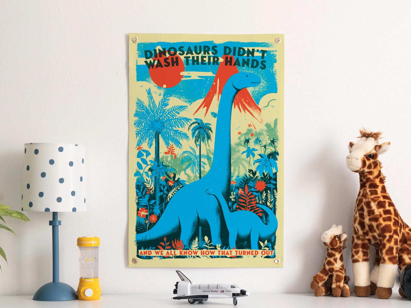 Dinosaurs Didn't Wash Their Hands Felt Poster Banner
