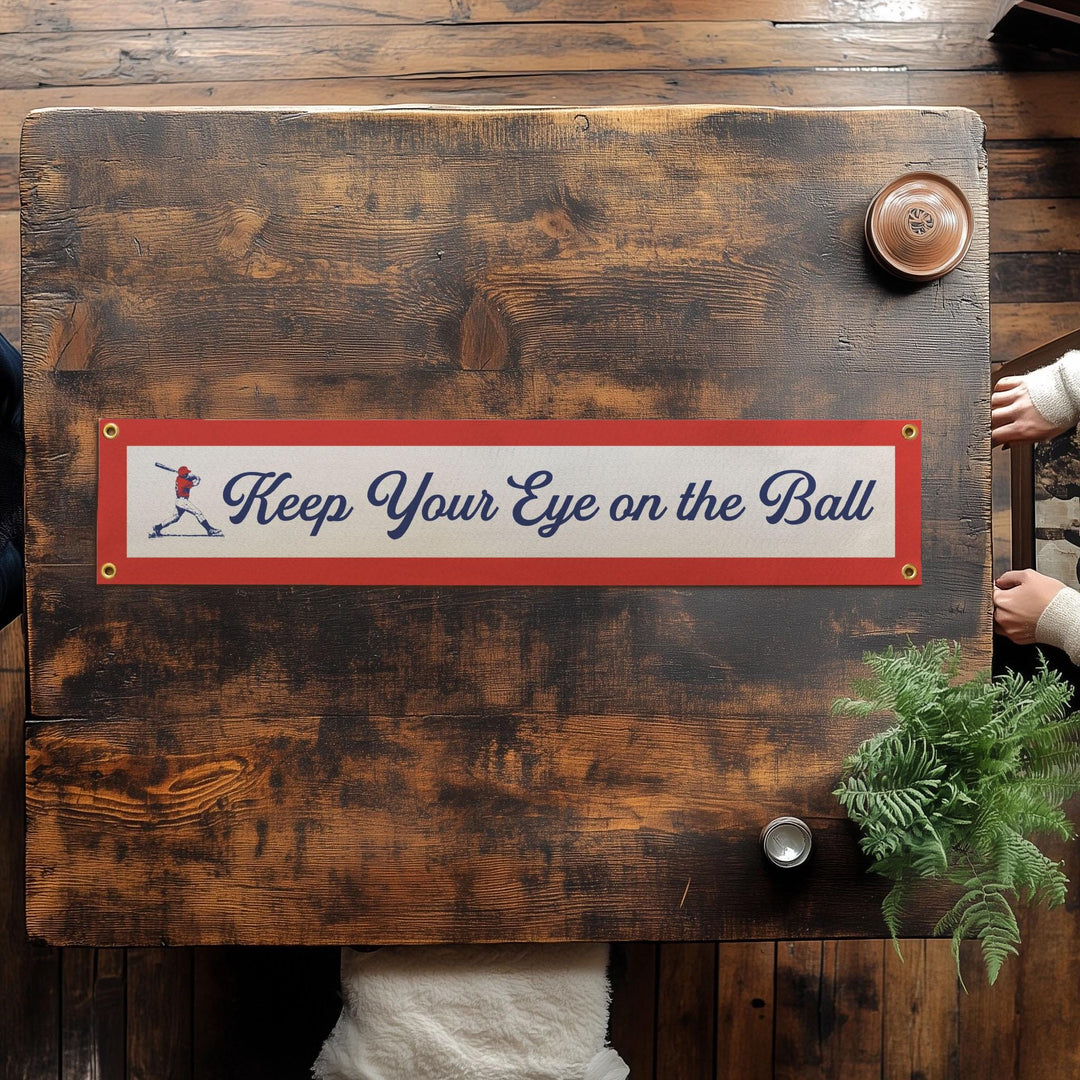 Keep Your Eye On The Ball Felt Sign Banner