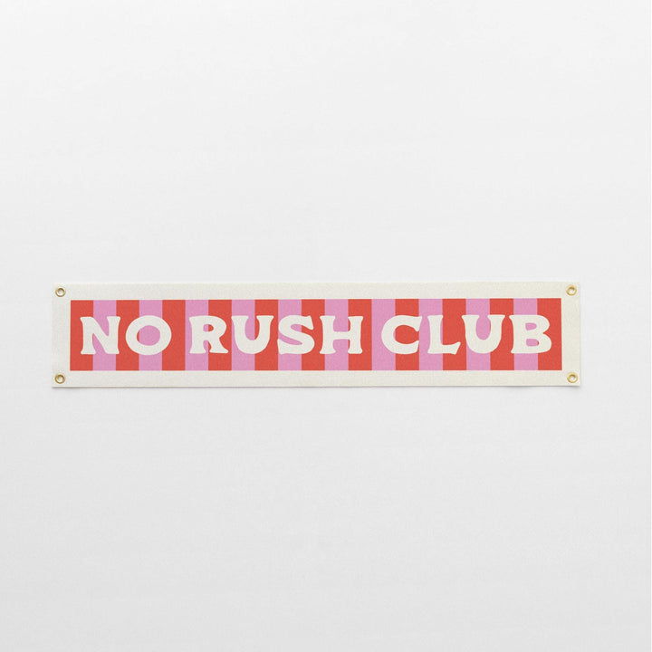 No Rush Club Felt Banner