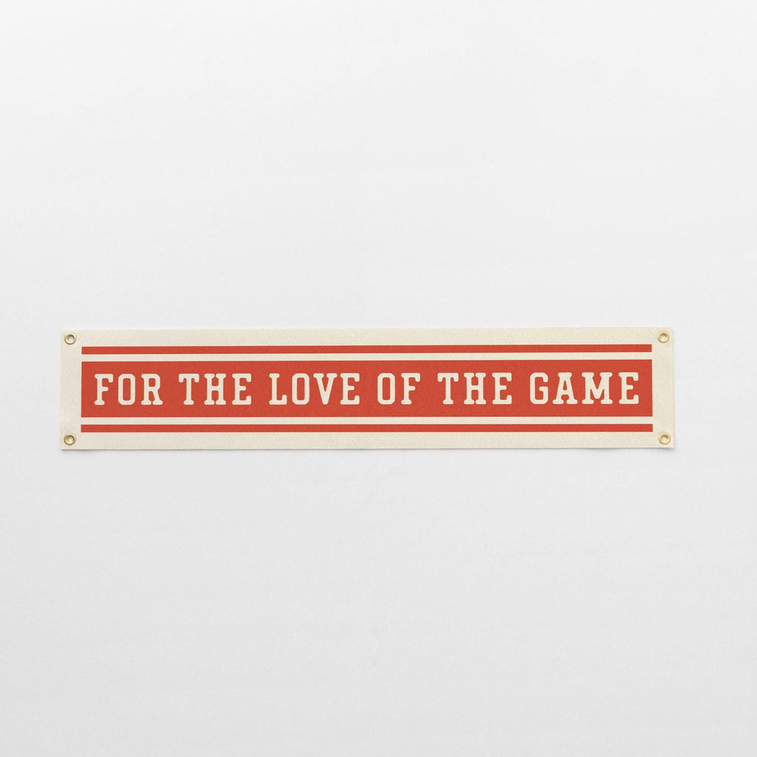 For the Love of the Game Felt Banner