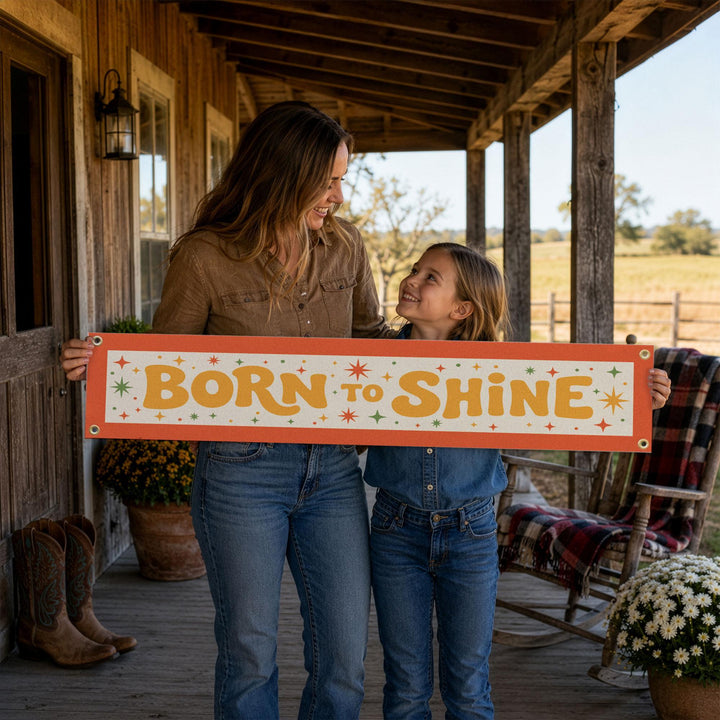 Born to Shine Felt Banner