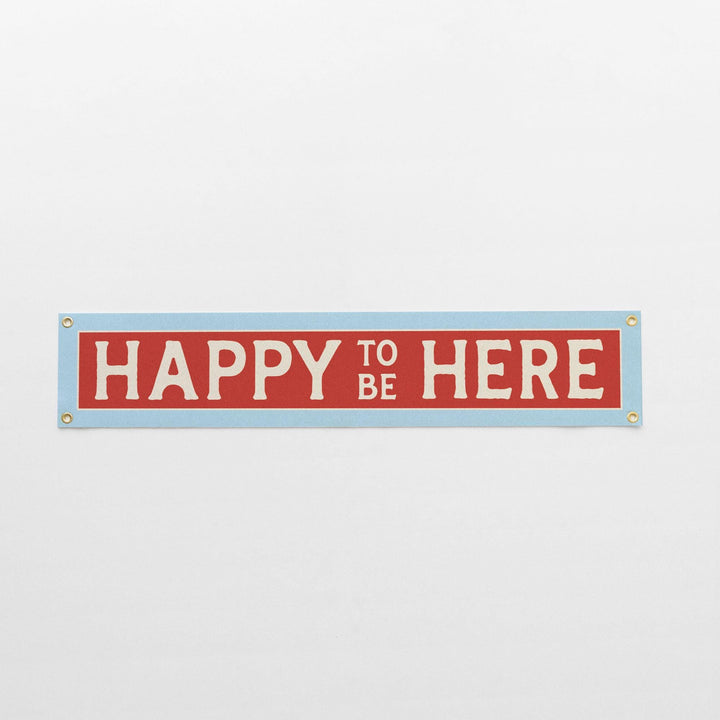 Happy To Be Here Felt Banner