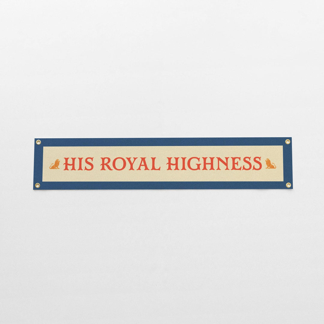 His Royal Highness Felt Banner
