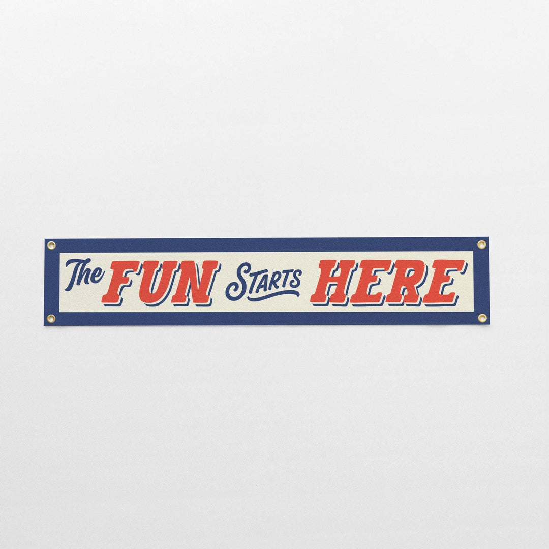 The Fun Starts Here Felt Banner