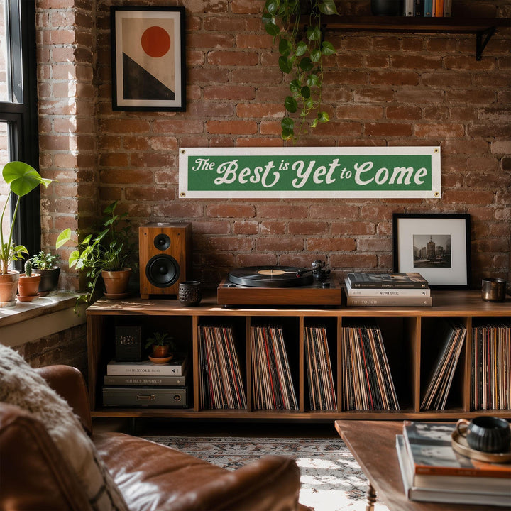 The Best Is Yet to Come Felt Banner
