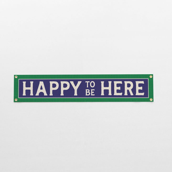Happy To Be Here Felt Banner