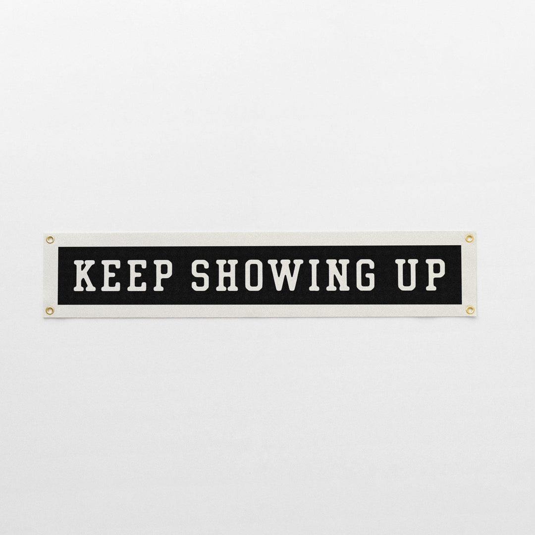 Keep Showing Up Felt Banner