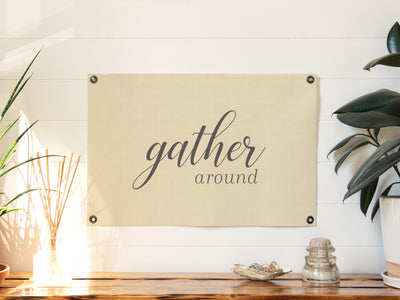 Gather Around Felt Banner