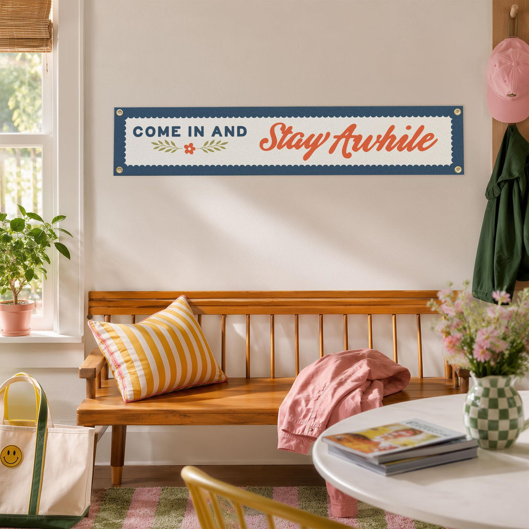 Come In and Stay Awhile Felt Banner