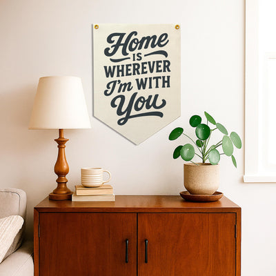 Home is wherever I'm With You Felt Camp Flag