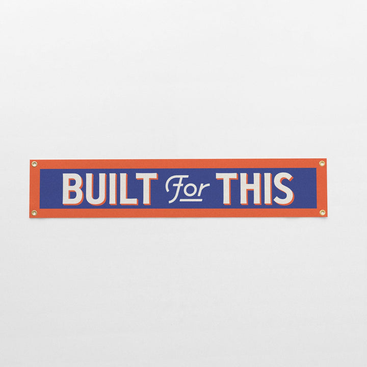 Built For This Felt Banner
