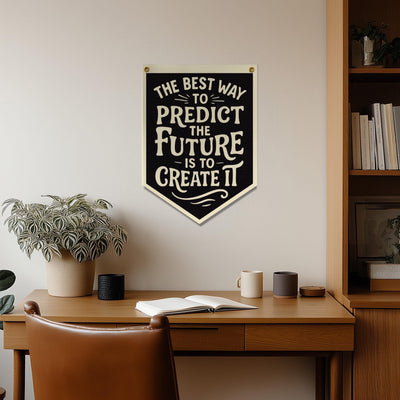 The Best Way To Predict The Future Is To Create It Felt Camp Flag