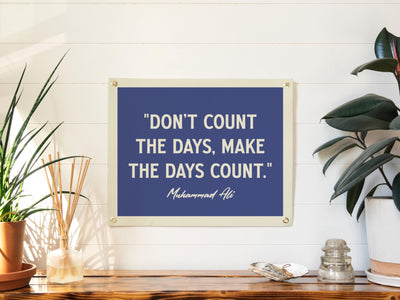 Don&#39;t Count the Days, Make the Days Count Muhammad Ali Quote Felt Banner | Inspirational Wall Art, Motivational Gift, Living Room Accent