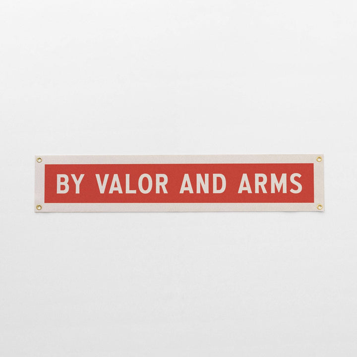 By Valor and Arms Felt Sign Banner