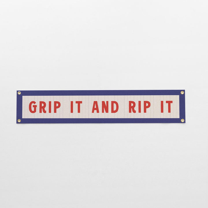 Grip It And Rip It Felt Sign Banner